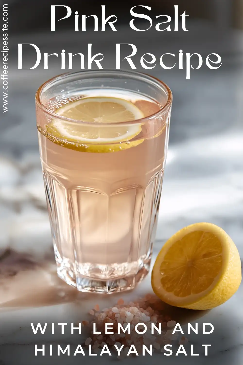 Viral pink salt recipe drink with lemon slice and Himalayan pink salt